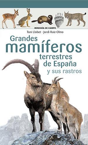 Grandes mamíferos terrestres de España y sus rastros | 9788418735073 | Toni Llobet ; Jordi Ruiz-Olmo