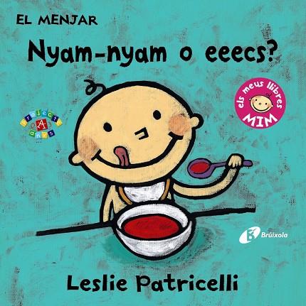 El menjar : nyam-nyam o eeecs? | 9788499067391 | Leslie Patricelli