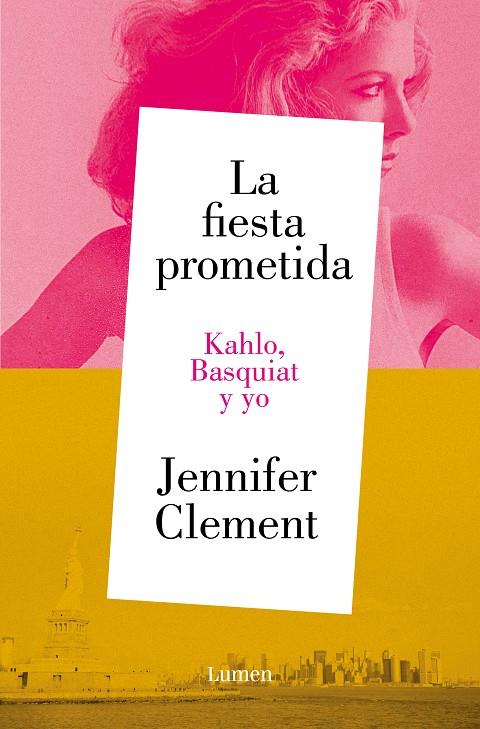 La fiesta prometida : Kahlo, Basquiat y yo | 9788426430953 | Jennifer Clement