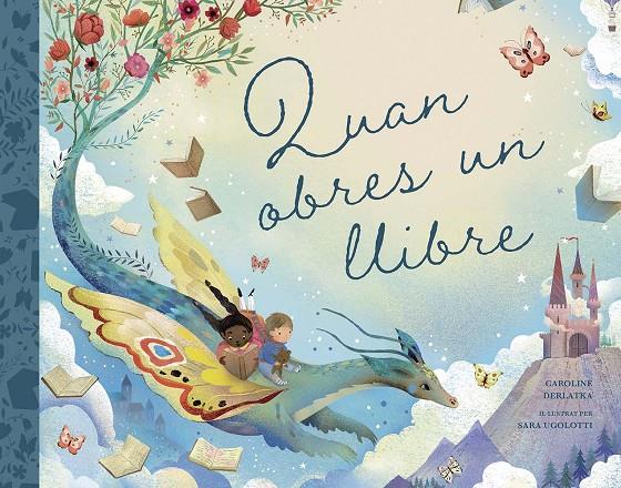 Quan obres un llibre | 9788491457367 | Caroline Derlatka ; Sara Ugolotti