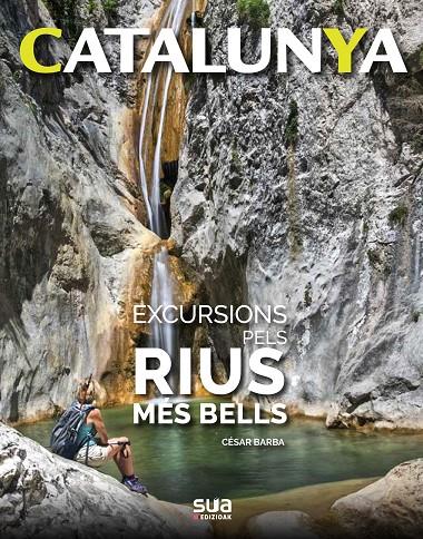 Excursions pels rius més bells | 9788482167541 | César Barba