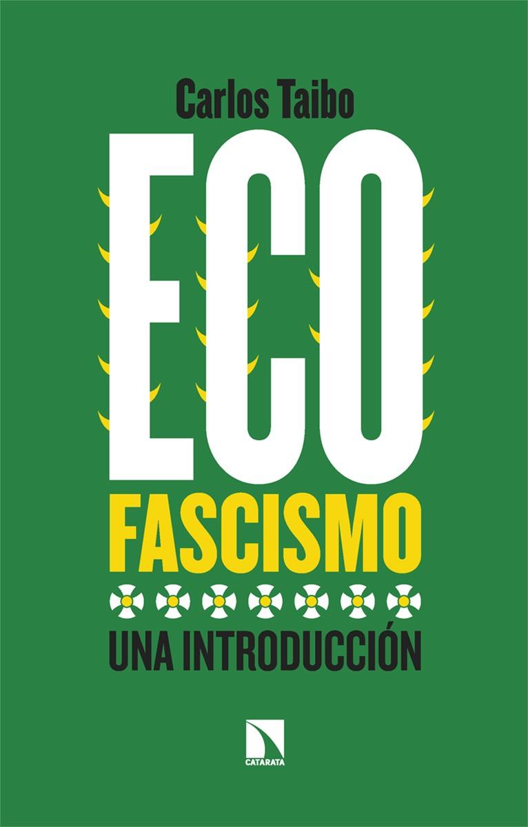 Ecofascismo : una introducción | 9788413525310 | Carlos Taibo