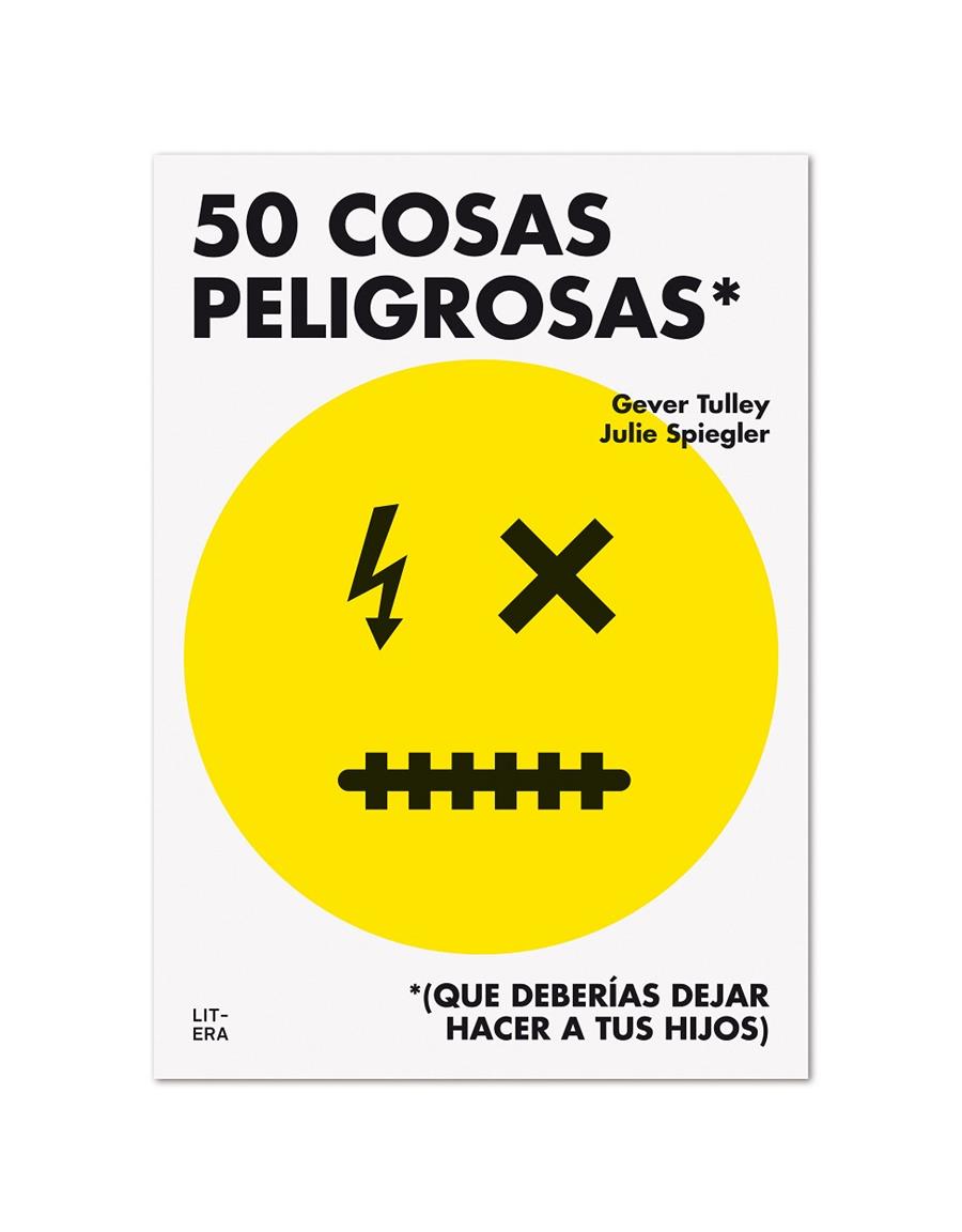 50 cosas peligrosas (que deberías dejar hacer a tus hijos) | 9788494294792 | Gever Tulley ; Julie Spiegler