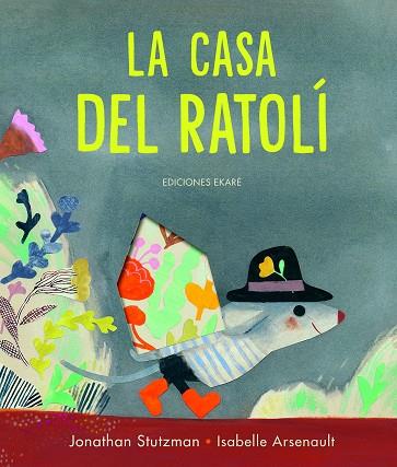 La casa del ratolí | 9788412504934 | Jonathan Stutzman ; Isabelle Arsenault