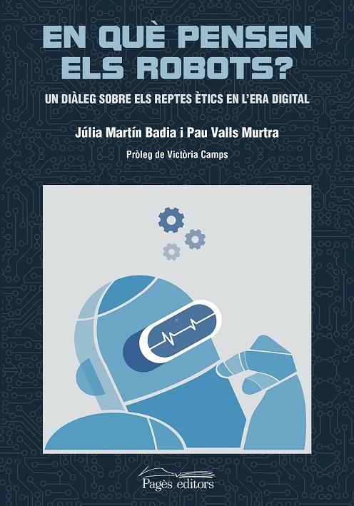 En què pensen els robots? | 9788413033457 | Júlia Martín Badia ; Pau Valls Murtra