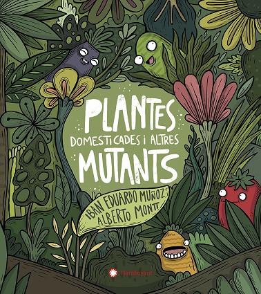 Plantes domesticades i altres mutants | 9788417749934 | Iban Eduardo Muñoz ; Alberto Montt