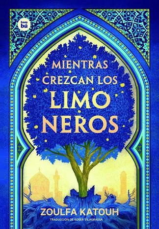 Mientras crezcan los limoneros | 9788483438053 | Zoulfa Katouh