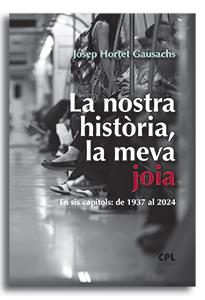 La nostra història, la meva joia | 9788491656425 | Josep Hortet Gausachs