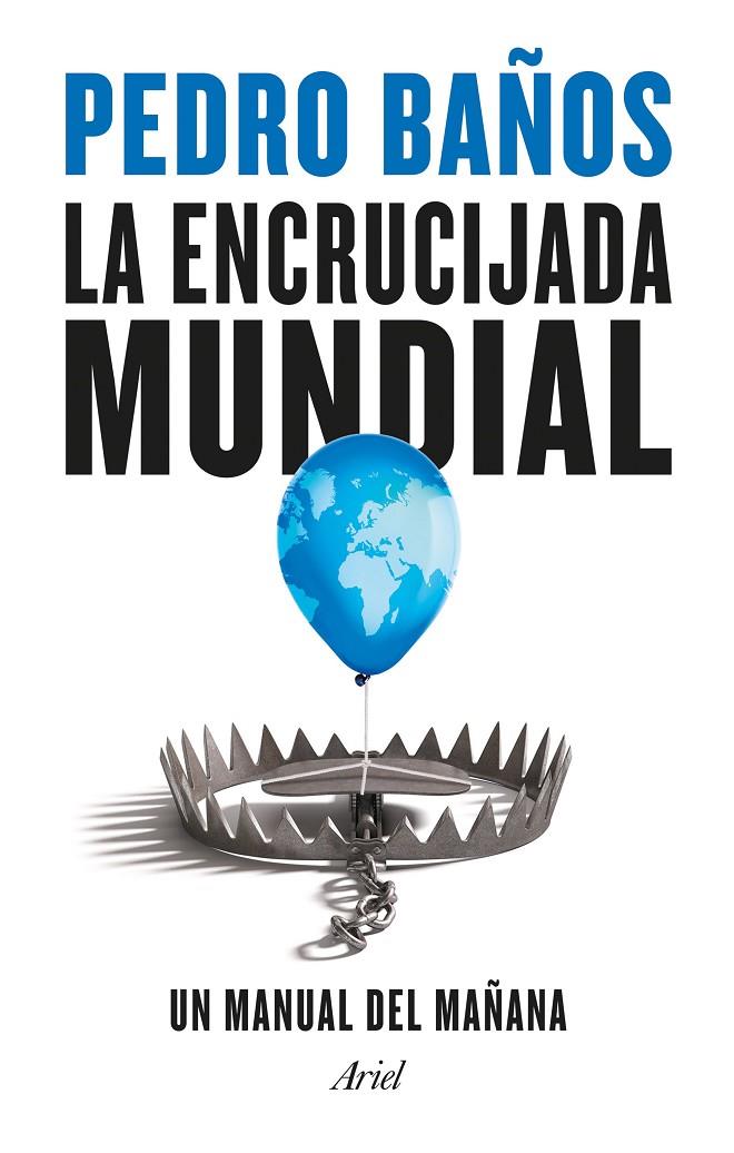 La encrucijada mundial | 9788434435834 | Pedro Baños