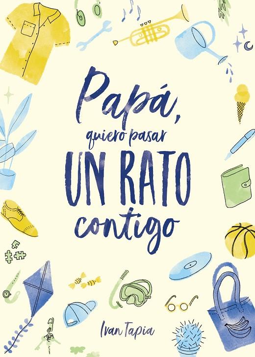 Papá, quiero pasar un rato contigo | 9788418820304 | Ivan Tapia ; Júlia Gaspar