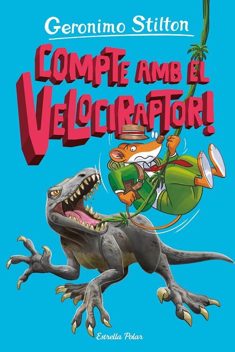 Compte amb el velociraptor! (L'Illa dels Dinosaures; 3) | 9788413897349 | Geronimo Stilton