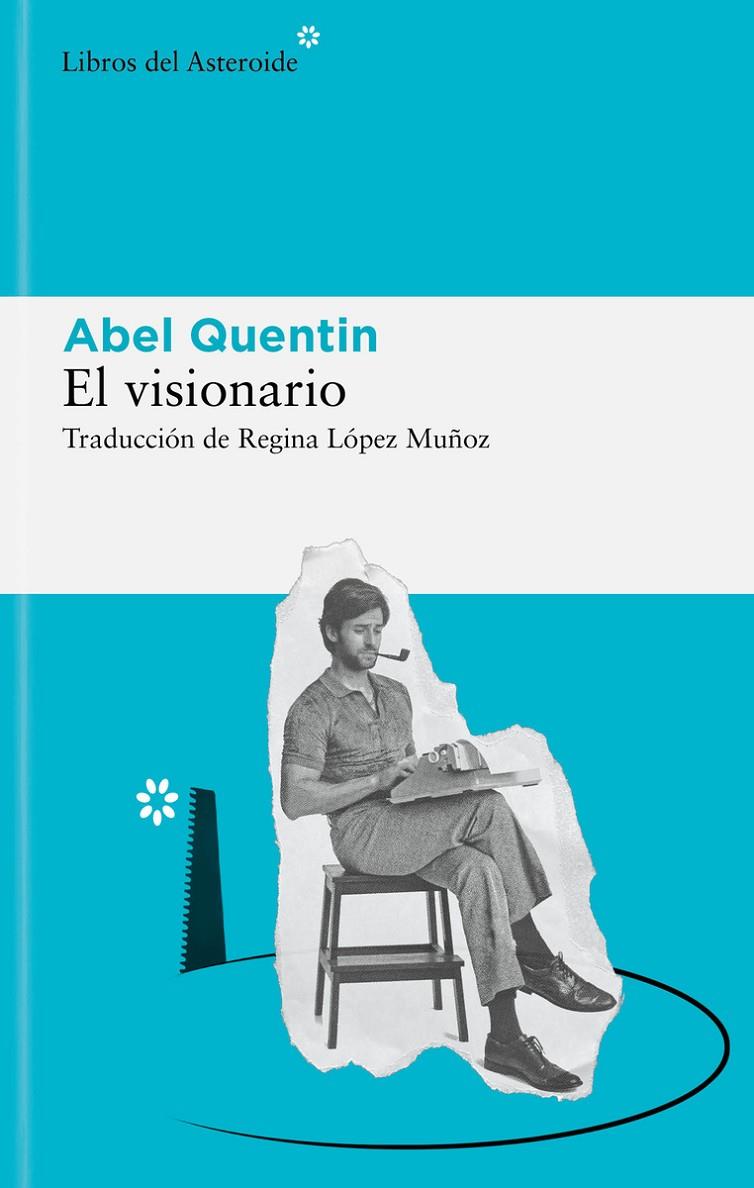 El visionario | 9788419089243 | Abel Quentin