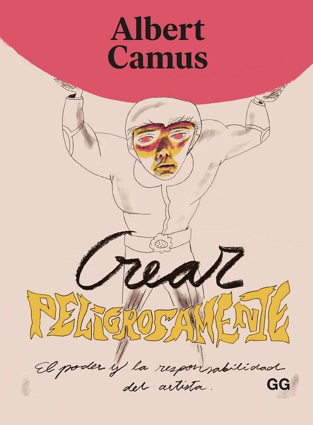 Crear peligrosamente | 9788425233951 | Albert Camus