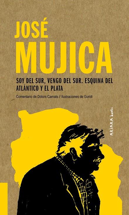 Soy del Sur, vengo del Sur : esquina del Atlántico y el Plata | 9788417440558 | José Mujica ; Guridi