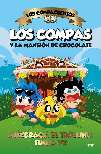 Los Compas y la mansión de chocolate (Los Compacuentos; 1) | 9788427052185 | Mikecrack ; El Trollino ; Timba Vk