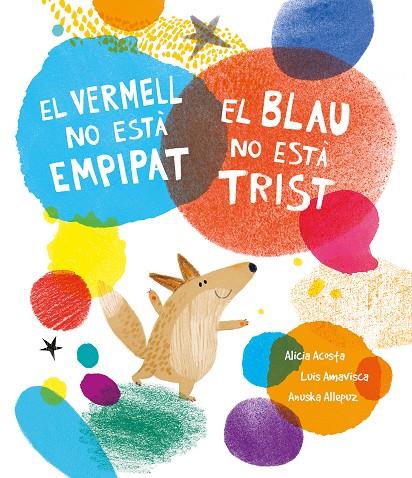 El vermell no està empipat, el blau no està trist | 9788419253385 | Alicia Acosta ; Luis Amavisca ; Anuska Allepuz