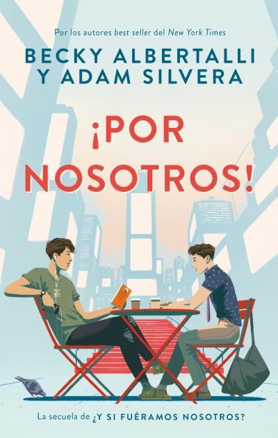 ¡Por nosotros! (¿Y si fueramos nosotros; 2) | 9788417854485 | Becky Albertalli ; Adam Silvera