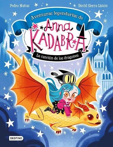 La canción de los dragones (Aventuras legendarias de Anna Kadabra; 2) | 9788408279327 | Pedro Mañas ; David Sierra Listón