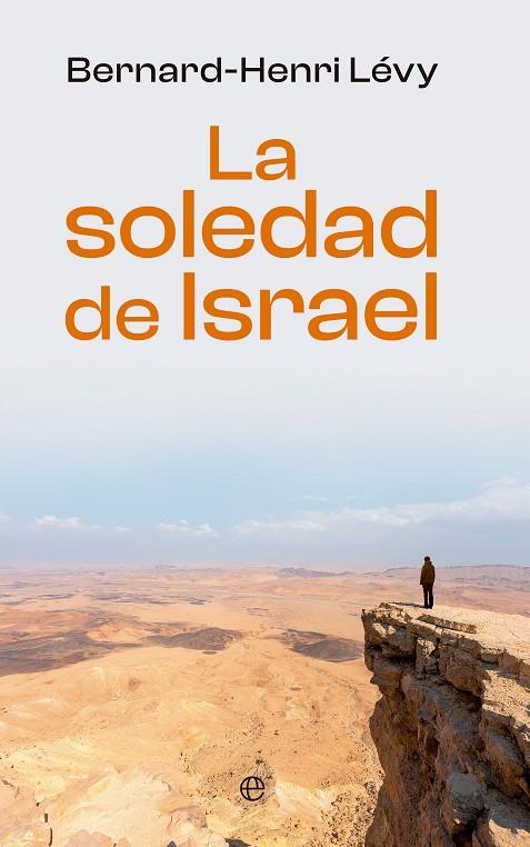 La soledad de Israel | 9788413848860 | Bernard-Henri Lévy