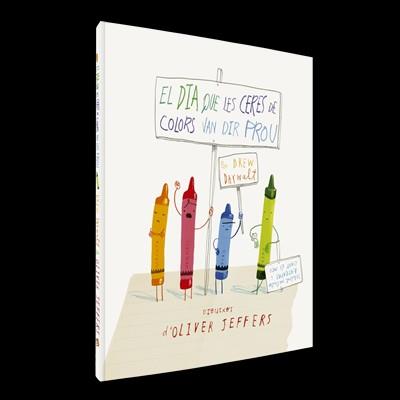 El dia que les ceres de colors van dir prou | 9788494154416 | Drew Daywalt ; Oliver Jeffers