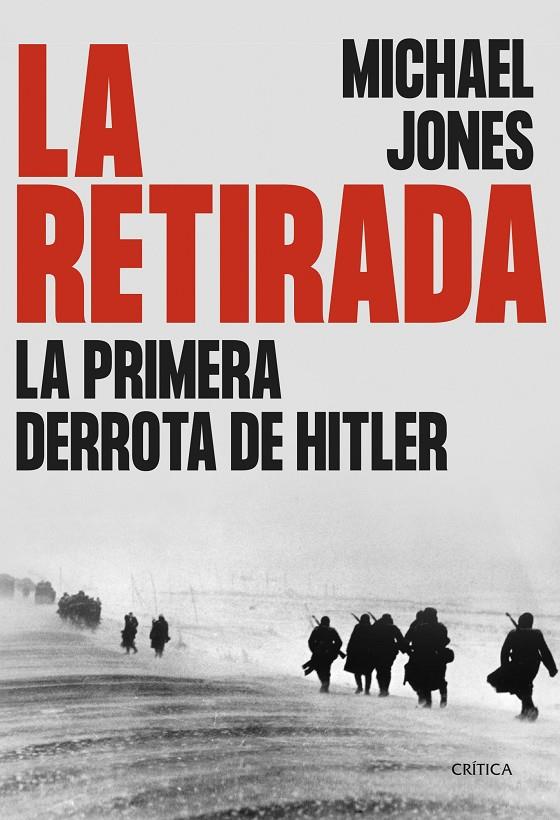 La retirada : la primera derrota de Hitler | 9788491994138 | Michel Jones