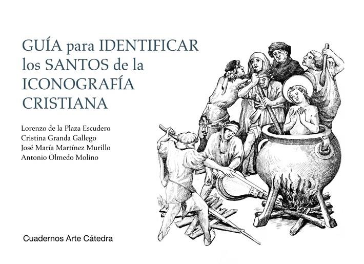 Guía para identificar los santos de la iconografía cristiana | 9788437638041 | Lorenzo de la Plaza Escudero ; Cristina Granda Gallego ; José M. Martínez Murillo ; Antonio Olmedo 