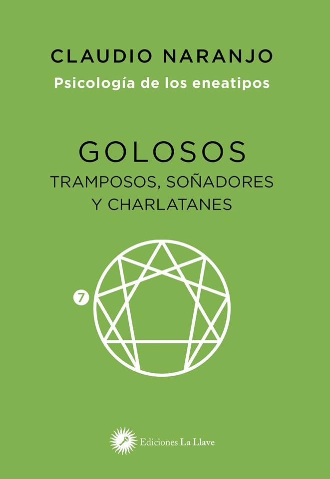 Golosos, tramposos, soñadores y charlatanes | 9788416145584 | Claudio Naranjo Cohen