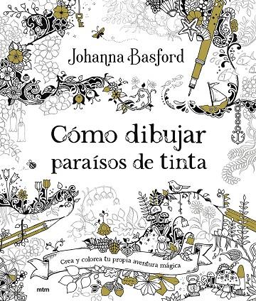 Cómo dibujar paraísos de tinta | 9788417165901 | Johann Basford