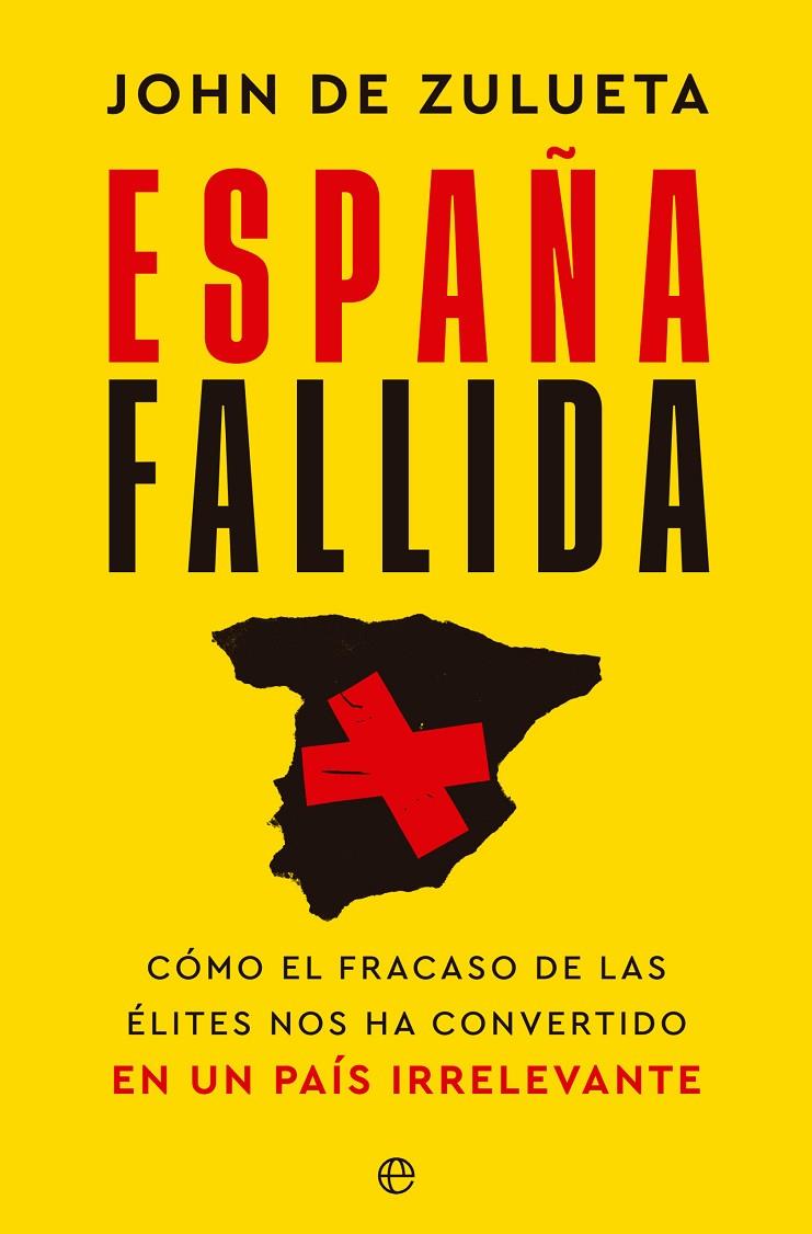 España fallida | 9788413845586 | John de Zulueta