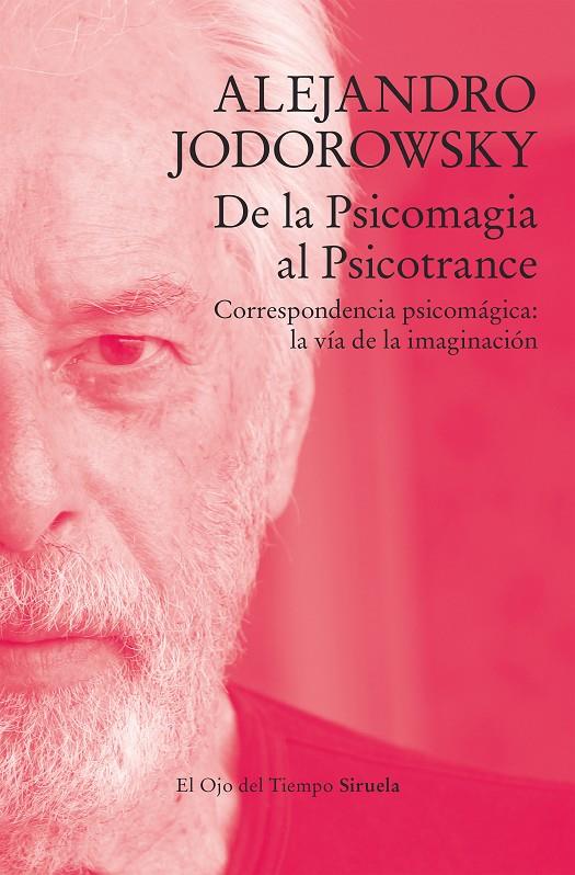 De la psicomagia al psicotrance | 9788419419170 | Alejandro Jodorowsky