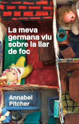 La meva germana viu sobre la llar de foc | 9788424642792 | Annabel Pitcher