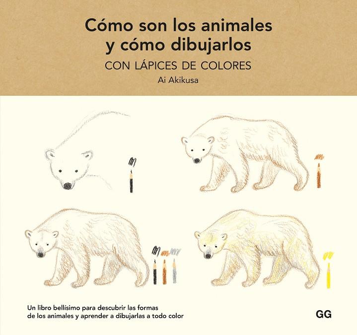 Cómo son los animales y cómo dibujarlos con lápices de colores | 9788425233739 | Ai Akikusa