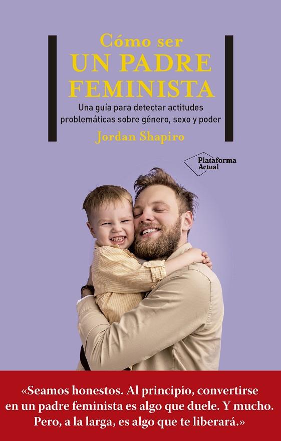 Cómo ser un padre feminista | 9788419271280 | Jordan Shapiro