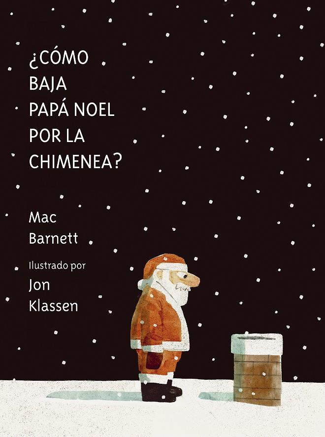 ¿Cómo baja Papá Noel por la chimenea? | 9788419607539 | Mac Barnett ; Jon Klassen