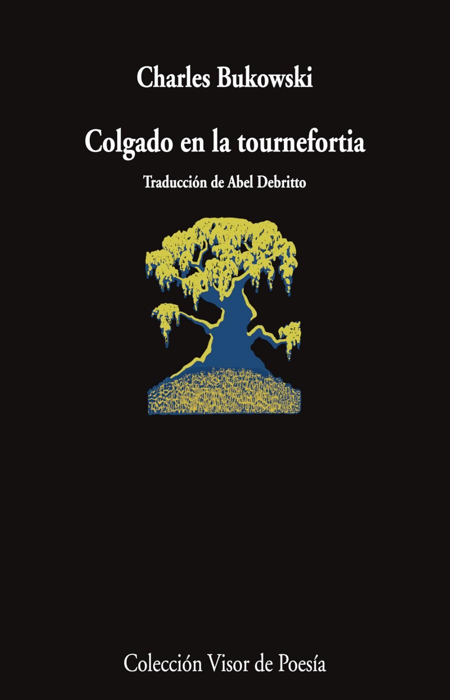 Colgado en la tournefortia | 9788498955866 | Charles Bukowski