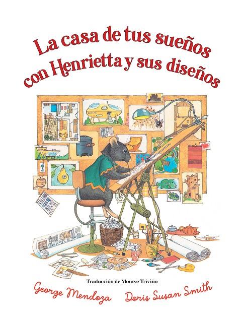 La casa de tus sueños con Henrietta y sus diseños | 9788418900754 | George Mendoza ; Doris Susan Smith