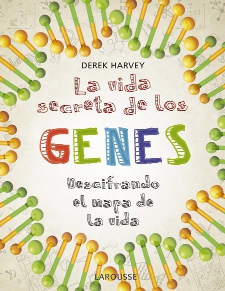 La vida secreta de los genes | 9788418100475 | Derek harvey