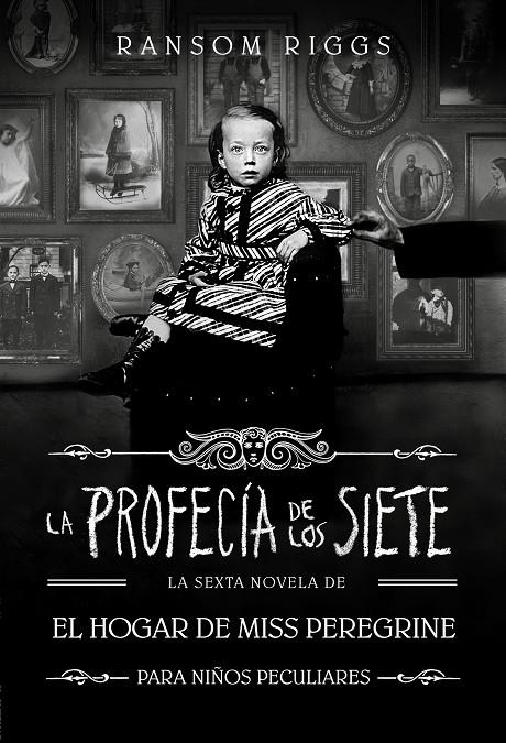 La profecía de los siete (El hogar de Miss Peregrine; 6) | 9788410190559 | Ransom Riggs