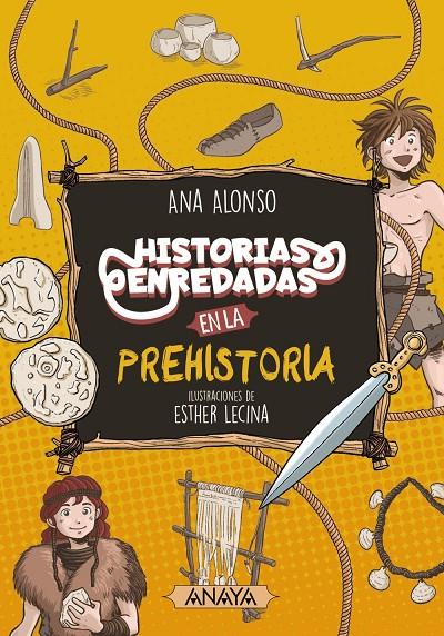 Historias enredadas en la prehistoria | 9788414334560 | Ana Alonso ; Esther Lecina