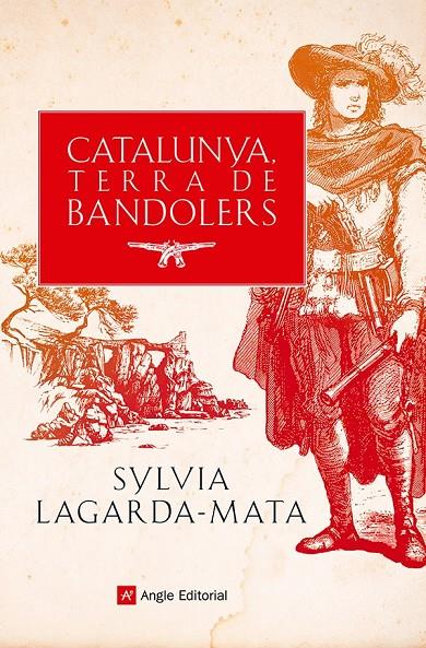 Catalunya, terra de bandolers | 9788419017857 | Sylvia Lagarda-Mata