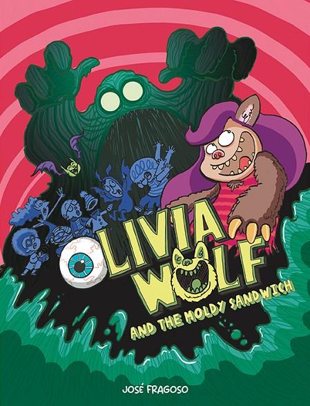 Olivia Wolf and the moldy sandwich | 9788419253552 | José Fragoso