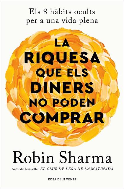 La riquesa que els diners no poden comprar | 9788419259943 | Robin Sharma