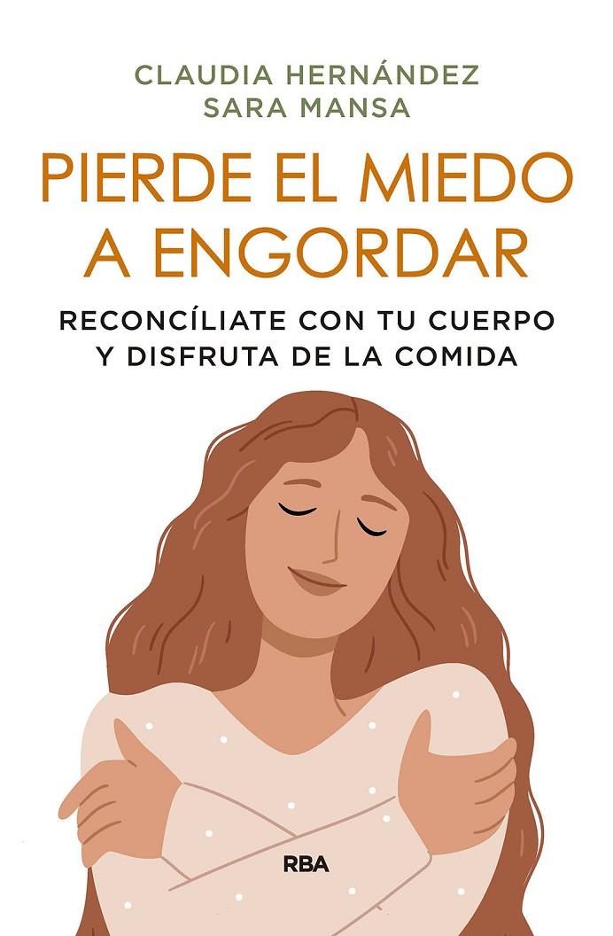 Pierde el miedo a engordar | 9788411323390 | Claudia Hernández ; Sara Mansa