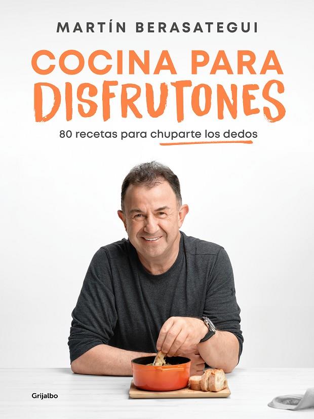 Cocina para disfrutones | 9788425363375 | Martín Berasategui