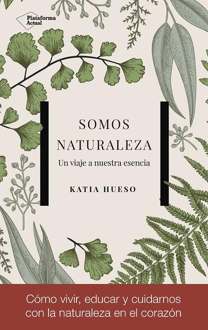 Somos Naturaleza | 9788417002978 | Katia Hueso