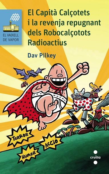 El Capità Calçotets i la revenja repugnant dels robocalótots radioactius | 9788466138697 | Dav Pilkey