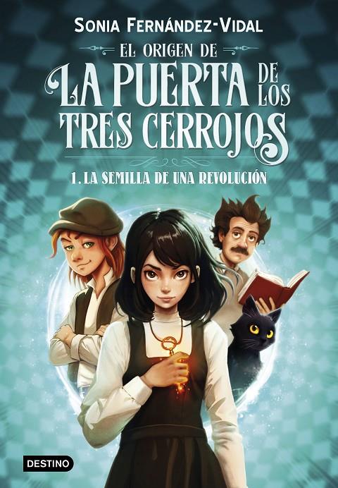 La semilla de una revolución (El origen de la puerta de los tres cerrojos; 1) | 9788408294030 | Sònia Fernández-Vidal