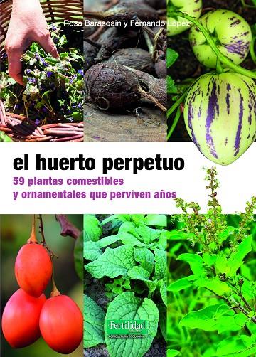 El huerto perpetuo | 9788412587555 | Rosa Barasoain ; Fernando López