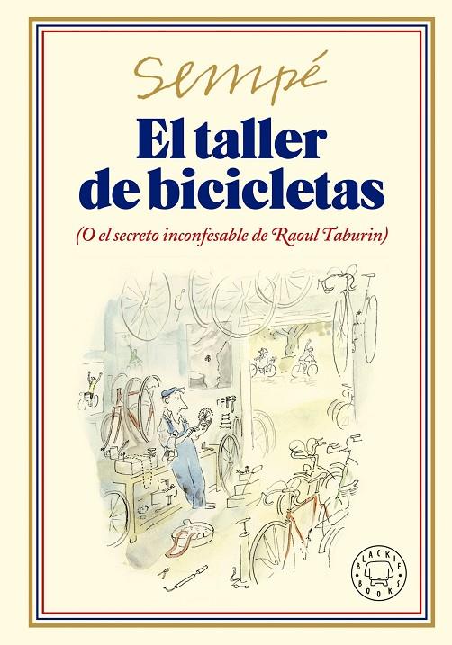 El taller de bicicletas (o el secreto inconfesable de Raoul Taburin) | 9788419172693 | Jean-Jacques Sempé