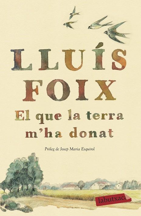 El que la terra m'ha donat | 9788417420260 | Lluís Foix